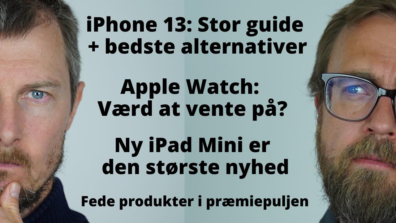 Vi fælder dom: Stor gennemgang af alle Apples nye produkter