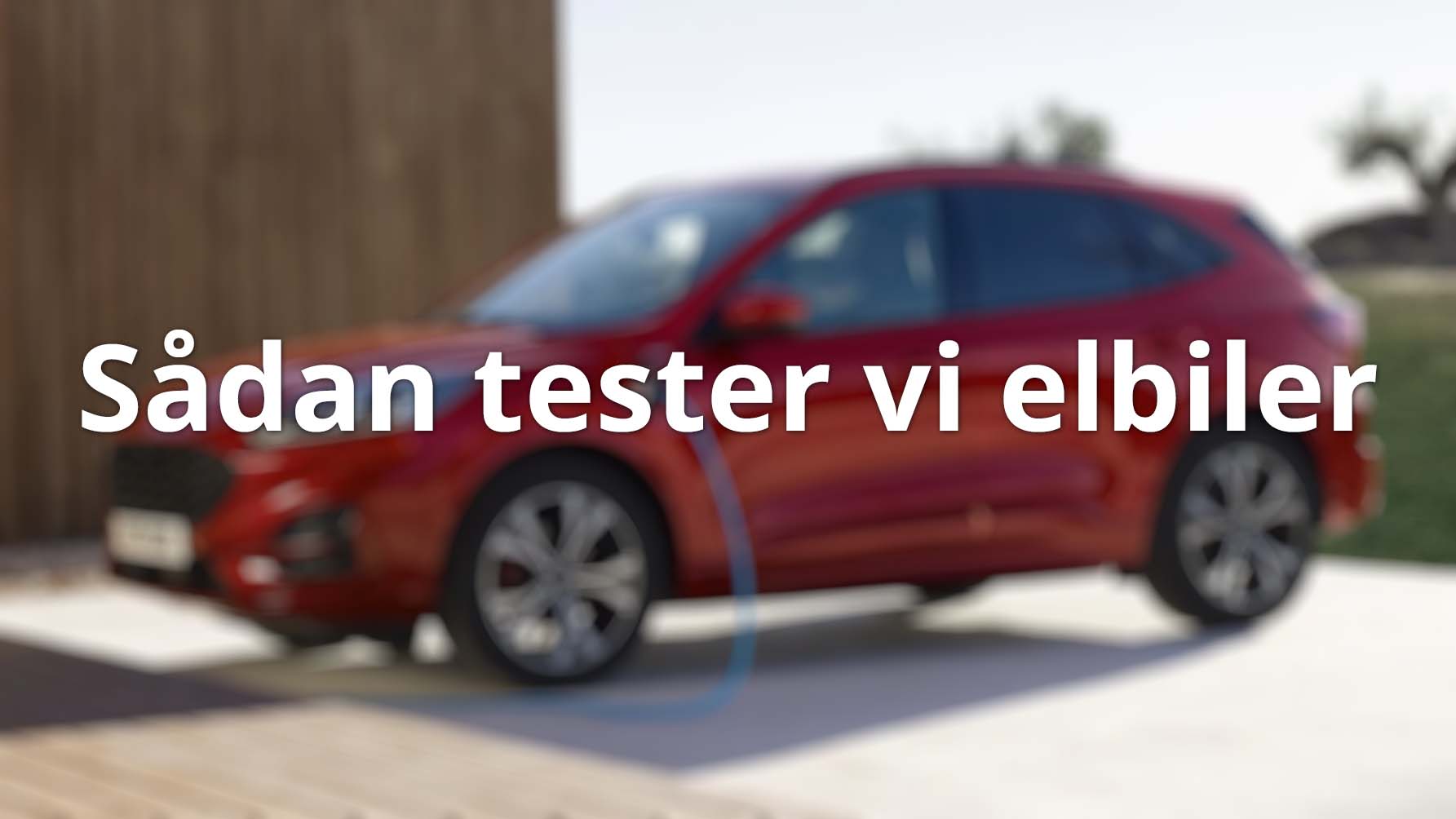 sådan tester vi elbiler