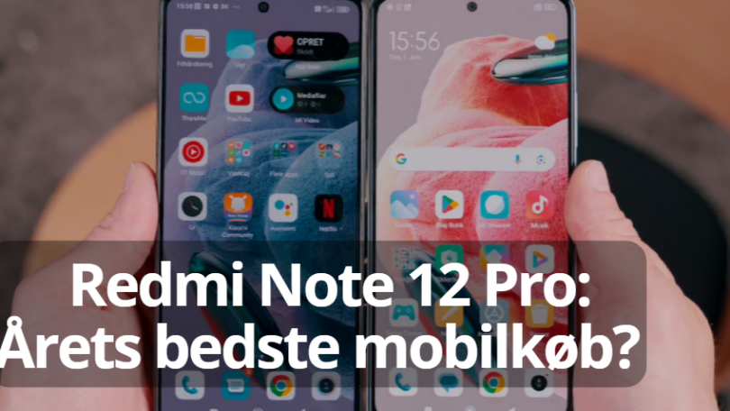Test af Redmi Note 12 Pro: Kan blive årets bedste mobilkøb (video)