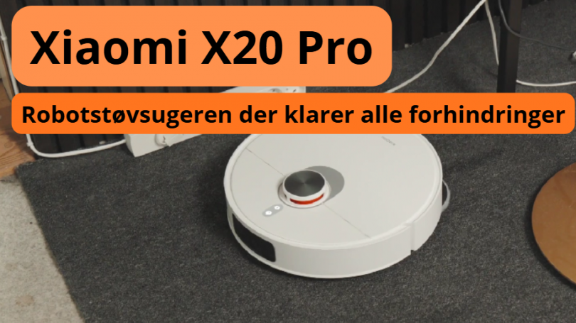 Test: Xiaomi X20 Pro – Den bedste robotstøvsuger?